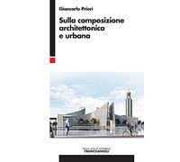 Sulla composizione architettonica e urbana