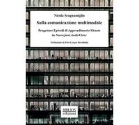 Sulla comunicazione multimodale. Progettare episodi di apprendimento situato in narrazioni audiovisive