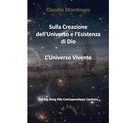 Libri Montinaro Claudio - Sulla Creazione Dell'universo E L'esistenza Di Dio