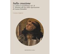 Sulla creazione. La «prima et manifestior via» di S. Tommaso alla