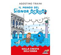 Sulla cresta dell'onda. Signor Acqua
