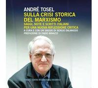 Sulla crisi storica del marxismo. Saggi, note e scritti italiani per una nuova riflessione critica. Ediz. illustrata