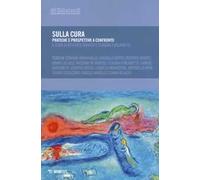 Sulla cura. Pratiche e prospettive a confronto