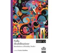 Sulla disabilitazione. Introduzione ai disability studies