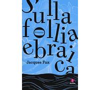 Sulla follia ebraica