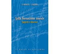 Sulla formazione morale. Soggetti e itinerari
