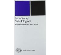 Sulla fotografia. Realtà e immagine nella nostra società