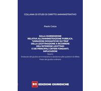 Sulla giurisdizione relativa all'amministrazione pubblica. «Variazioni dogmatiche sui temi» della legittimazione a ricorrere, dell'interesse legittimo e dei principali criteri fondanti. Implicazioni