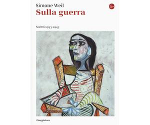 Sulla guerra. Scritti 1933-1943 [Paperback] [Jul 13, 2017] Weil, Simone and Zazz
