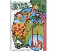 Sulla jeep nella savana. Ediz. illustrata. Con gadget