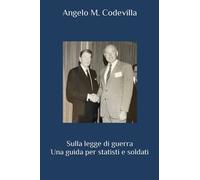 Sulla legge di guerra. Una guida per statisti e soldati