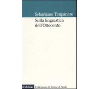 Sulla linguistica dell'Ottocento - Timpanaro Sebastiano