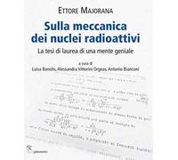 Sulla meccanica dei nuclei radioattivi. La tesi di laurea di una mente geniale