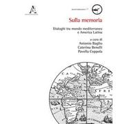 Sulla memoria. Dialoghi tra mondo mediterraneo e America Latina