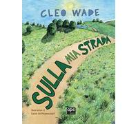 Sulla mia strada. Ediz. a colori