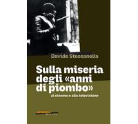 Sulla miseria degli «anni di piombo» al cinema e alla televisione [Paperback] [J