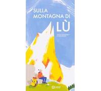 Sulla montagna di Lù. Ediz. illustrata