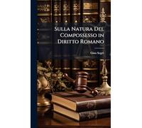 Sulla Natura Del Compossesso in Diritto Romano