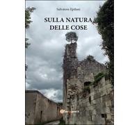 Sulla natura delle cose di Salvatore Epifani, 2016, Youcanprint