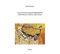 Sulla natura dell'espressione nella filosofia, nell'arte, nella scienza