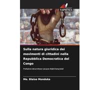 Sulla natura giuridica dei movimenti di cittadini nella Repubblica Democratica del Congo: Prefazione del professor Jacques Ndjoli Eseng'ekeli