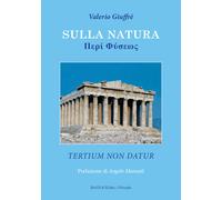 Sulla natura. Tertium non datur - Giuffrè Valerio