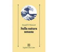 Sulla natura umana - Winnicott Donald W.