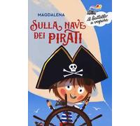 Sulla nave dei pirati. Ediz. a colori