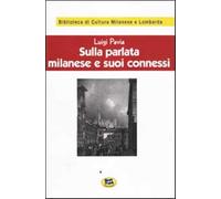 Sulla parlata milanese e suoi connessi [1928] - Pavia Luigi