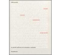 Sulla parola. Catalogo della mostra (Agrigento, 16 aprile-26 giugno 2011). Ediz. illustrata