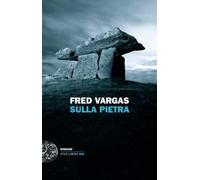 Libri Fred Vargas - Sulla Pietra