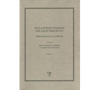 Sulla poesia italiana del Quattrocento. Per Donatella Coppini - [Polistampa]