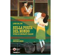 Libri Dal Cin Luigi - Sulla Porta Del Mondo. Storie Di Migranti Italiani