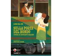Sulla porta del mondo. Storie di migranti italiani