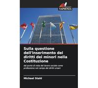 Sulla questione dell'inserimento dei diritti dei minori nella Costituzione: dal punto di vista del lavoro sociale come professione nel campo dei diritti umani