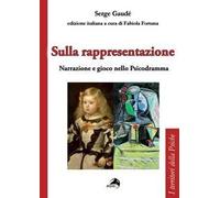 Sulla rappresentazione. Narrazione e gioco nello psicodramma