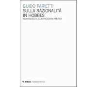Sulla razionalità in Hobbes. Deontologia e giustificazione politica
