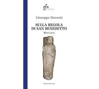 Sulla regola di san Benedetto. Meditazioni