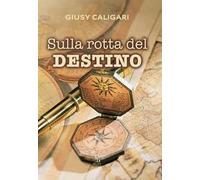 Sulla rotta del destino