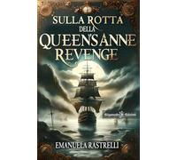 Sulla rotta della Queen's Anne Revenge - [Gilgamesh Edizioni]