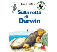 Sulla rotta di Darwin – Nuova ediz.