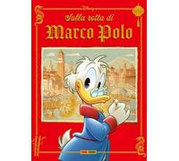 SULLA ROTTA DI MARCO POLO - CAVAZZANO GIORGIO, SCARPA ROMANO - Panini Comics