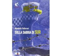 Sulla sabbia di Sur - Vallorani Nicoletta