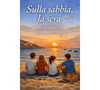 Sulla sabbia, la sera: Racconti italiani per studenti avanzati