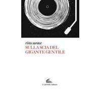 Sulla scia del Gigante Gentile