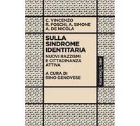 Sulla sindrome identitaria. Nuovi razzismi e cittadinanza attiva