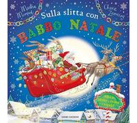 Sulla slitta con Babbo Natale. Ediz. a colori