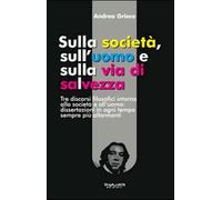 Sulla società, sull'uomo e sulla via di salvezza - Grieco Andrea