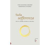 Sulla sofferenza. Per un «amabile dovere di crescere»