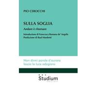 Sulla soglia. Andare è ritornare